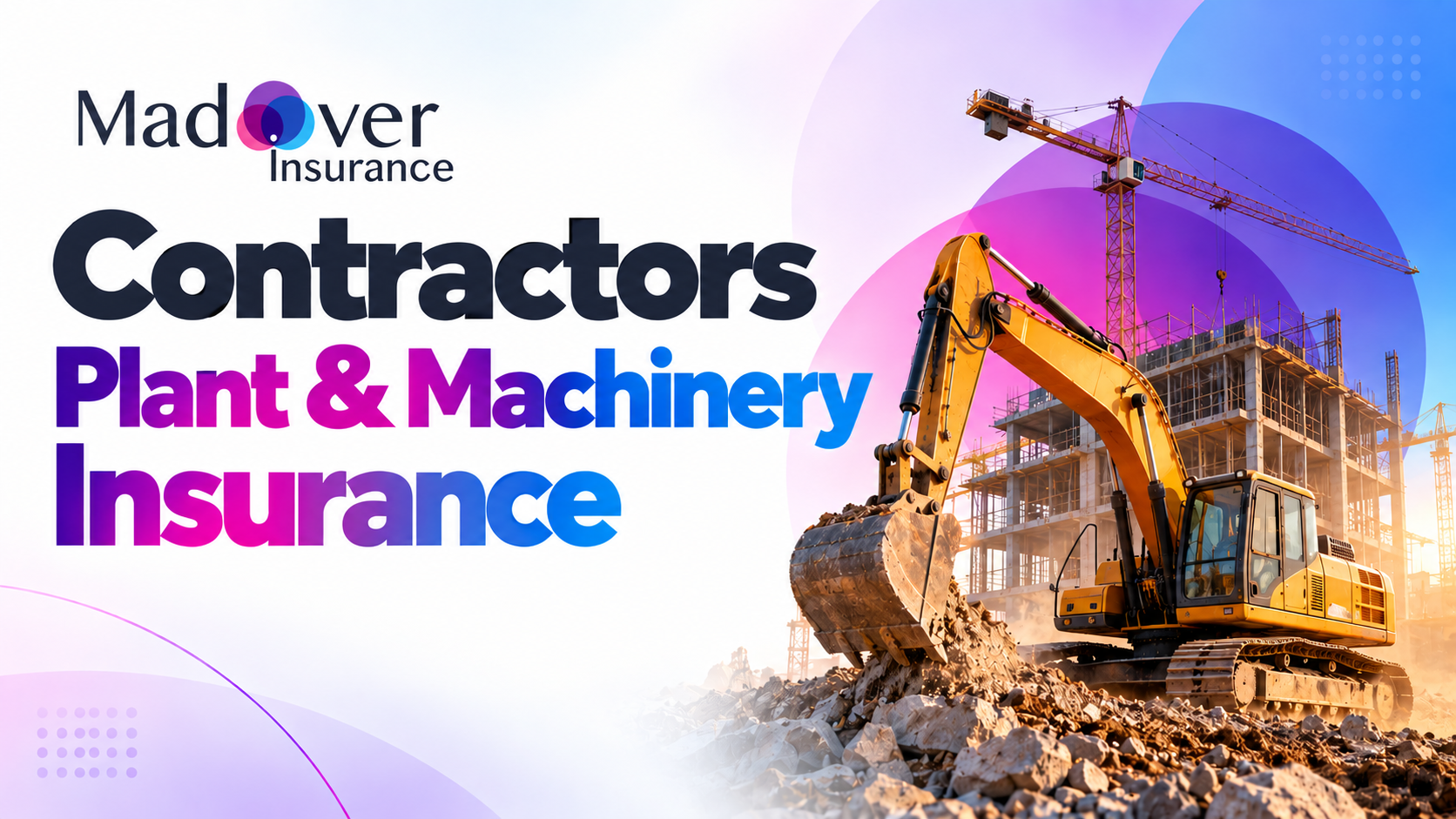 CONTRACTORS PLANT & MACHINERY INSURANCE​ CPM_2025